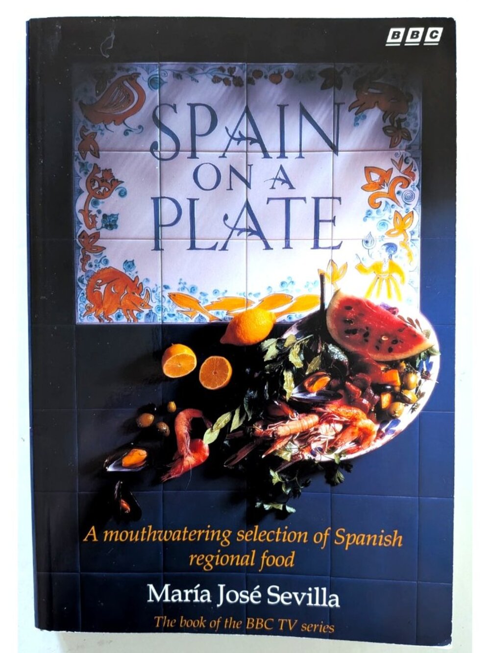 BBC Books Spain On A Plate Cookbook By Maria Jose Sevilla Softcover 2010 UK